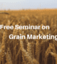 Free seminar on Grain Marketing