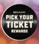 Pick your ticket rewards