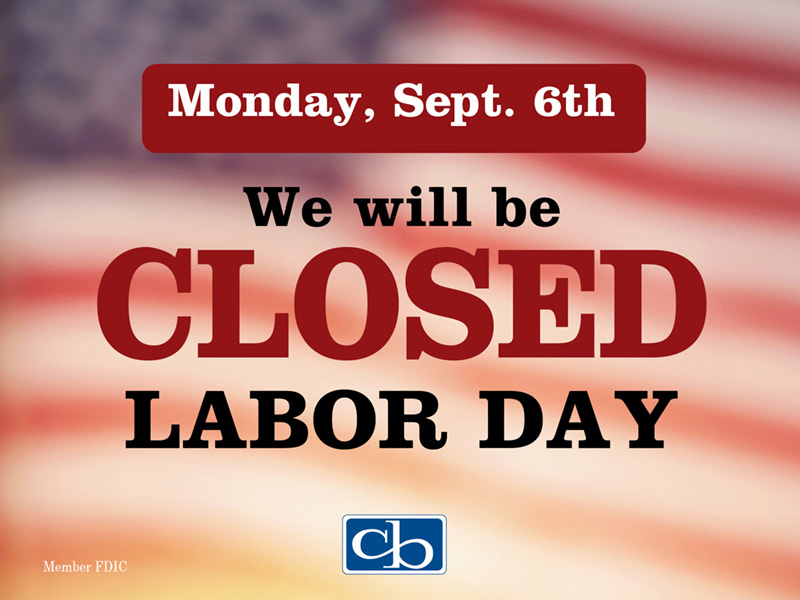 We Will Be Closed Labor Day Monday, September 6th Citizens Bank